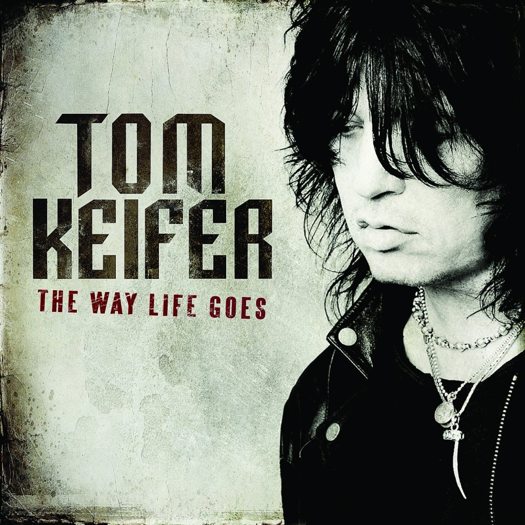 "The Way Life Goes" by Tom Keifer