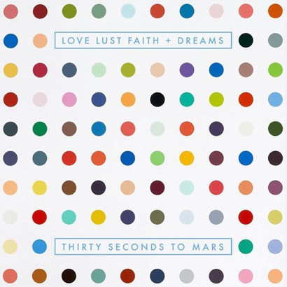 "Love Lust Faith + Dreams" by Thirty Seconds to Mars