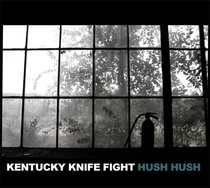 "Hush. Hush" by Kentucky Knife Fight