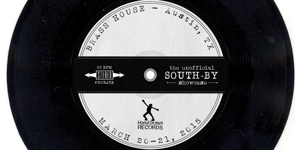 HAND DRAWN RECORDS PRESENTS: The Unofficial South-By Showcase 2015